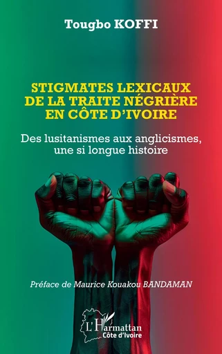 Stigmates lexicaux de la traite négrière en Côte d’Ivoire - Tougbo Koffi - Editions L'Harmattan