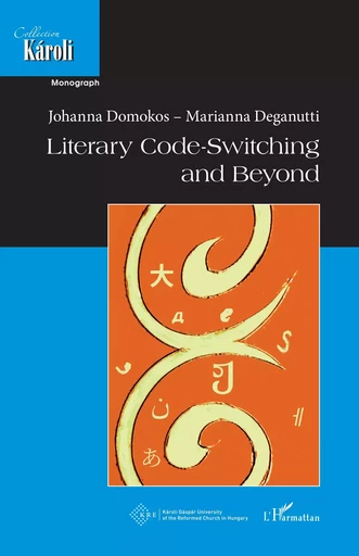 Literary code switching and beyond - Johanna Domokos, Marianna Deagnutti - Editions L'Harmattan