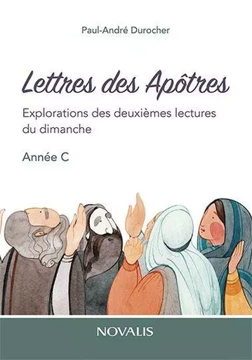 Lettres des Apôtres - Paul-André Durocher - Les Éditions Novalis