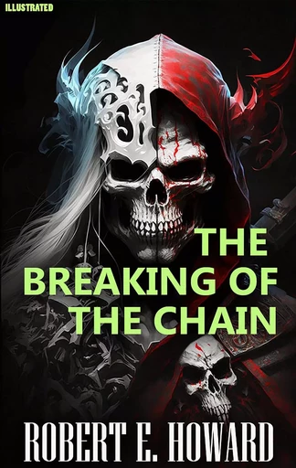 The Breaking of the Chain. Illustrated - Robert E. Howard - Andrii Ponomarenko