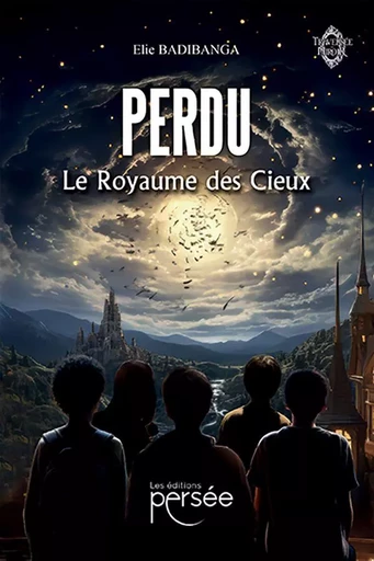 Perdu - Livre 2 : Le Royaume Des Cieux - Elie Badibanga - Éditions Persée