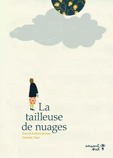 La tailleuse de nuages - Emma Anticoli Borza - Versant Sud Jeunesse