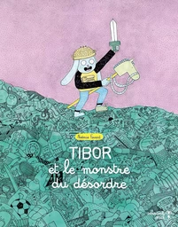 Tibor et le monstre du désordre