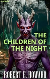 The Children of the Night. Illustrated