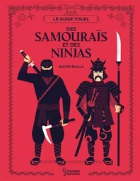 Le guide visuel des Samouraïs et des Ninjas