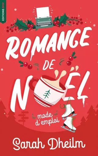 Romance de Noël : mode d'emploi - Sarah Dheilm - BMR