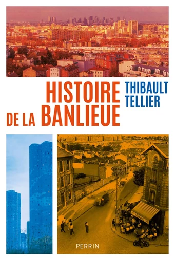 Histoire de la banlieue - Thibault Tellier - Place des éditeurs