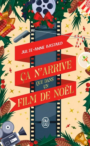 Ça n'arrive que dans un film de Noël - Julie-Anne Bastard - J'ai Lu