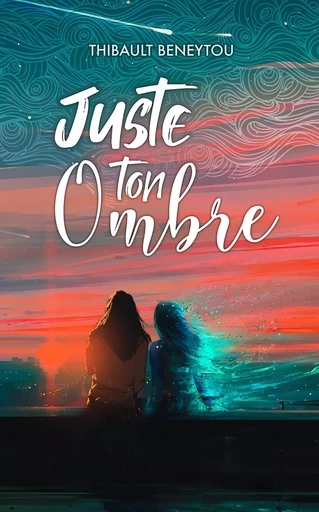 Juste ton ombre - Thibault Beneytou - JL Distribution