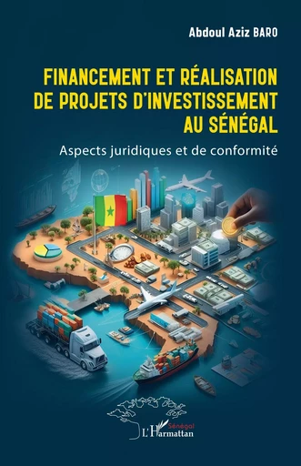 Financement et réalisation de projets d’investissement au Sénégal - Abdoul Aziz Baro - Harmattan Sénégal