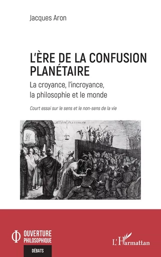 L’ère de la confusion planétaire - Jacques Aron - Editions L'Harmattan