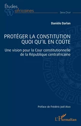 Protéger la constitution quoi qu'il en coûte