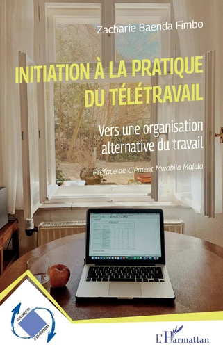 Initiation à la pratique du télétravail - Zacharie Baenda Fimbo - Editions L'Harmattan