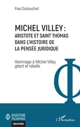 Michel Villey : Aristote et Saint Thomas dans l'histoire de la pensée juridique