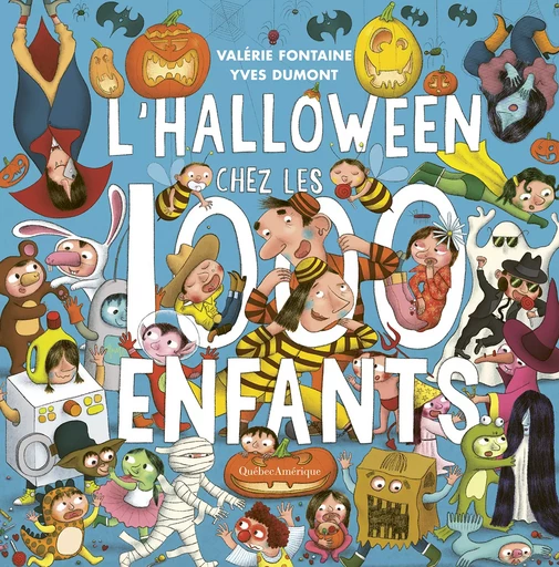 L’Halloween chez les 1000 enfants - Valérie Fontaine - Québec Amérique