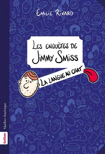 Les enquêtes de Jimmy Smiss - La langue au chat - Émilie Rivard - Québec Amérique