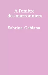 À l'ombre des marronniers