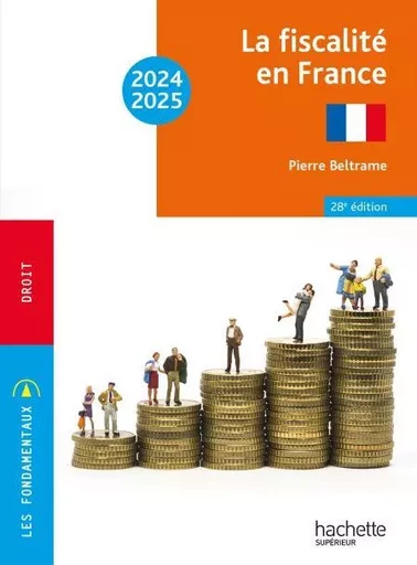 Les Fondamentaux  -  La fiscalité en France 2024-2025 - Pierre Beltrame - Hachette Éducation