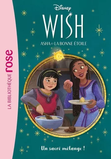 Wish, Asha et la bonne étoile 07 -  Walt Disney company - Hachette Jeunesse