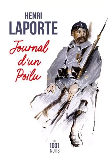 Journal d'un poilu - Henri Laporte - Fayard/Mille et une nuits