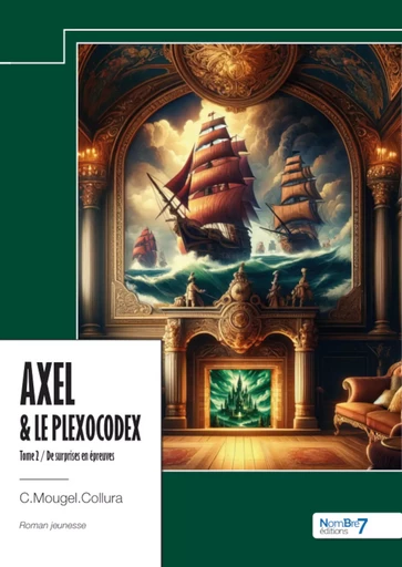 Axel & le Plexocodex – Tome II -  C.Mougel.Collura - Nombre7 Editions