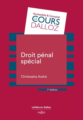 Droit pénal spécial 7ed - Christophe André - Groupe Lefebvre Dalloz