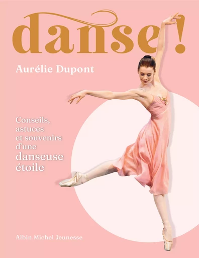 Danse ! - Aurélie Dupont - Albin Michel