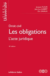 Droit civil. Les obligations. L'acte juridique. 18e éd. (N) - L'acte juridique