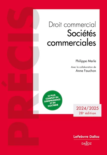 Droit commercial Sociétés commerciales 2024/2025 28ed - Philippe Merle - Groupe Lefebvre Dalloz