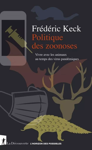 Politique des zoonoses - Frédéric Keck - La Découverte