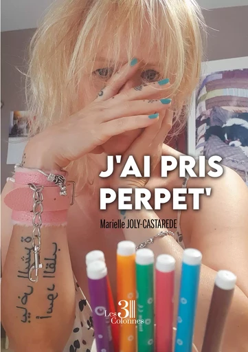 J'ai pris perpet' - Joly-Castarede Marielle - Éditions les 3 colonnes