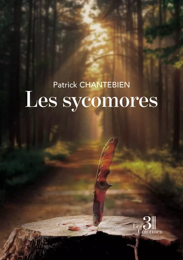 Les sycomores - Patrick Chantebien - Éditions les 3 colonnes