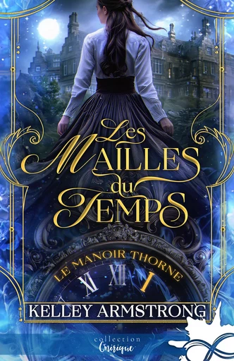 Les mailles du temps - Kelley Armstrong - Collection Infinity