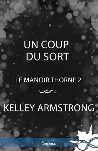 Un coup du sort - Kelley Armstrong - Collection Infinity