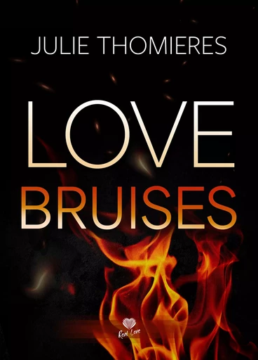 Love Bruises - Julie Thomières - Éditions Alter Real