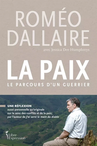 La paix - Roméo Dallaire - Libre Expression