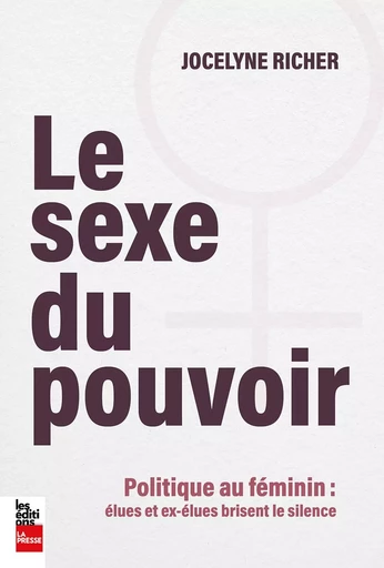 Le sexe du pouvoir - Jocelyne Richer - Groupe Fides Inc. - Éditions La Presse