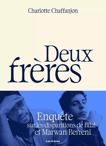 Deux frères - Enquête sur les disparitions de Bilal et Marwan Berreni - Charlotte Chaffanjon - Groupe Margot