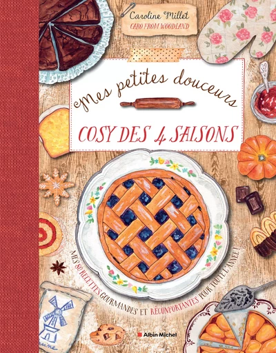 Mes petites douceurs cosy des quatre saisons - Caroline Millet, Caro From Woodland - Albin Michel