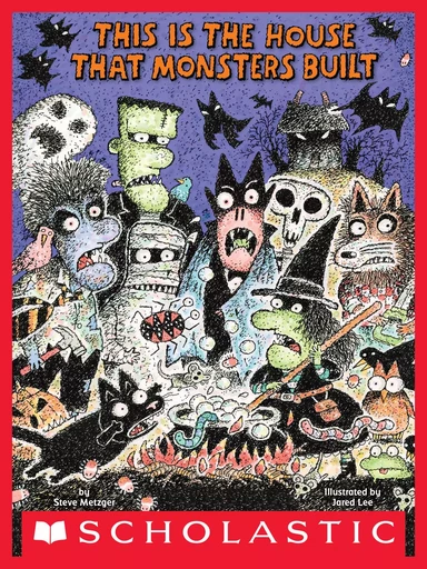 This is the House That Monsters Built - Steve Metzger - Scholastic Inc.