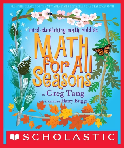 Math for All Seasons - Harry Briggs, Greg Tang - Scholastic Inc.