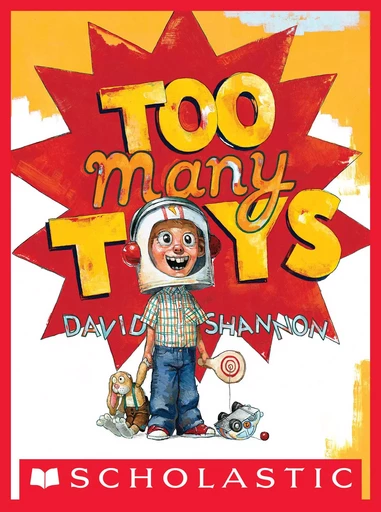 Too Many Toys - David Shannon - Scholastic Inc.