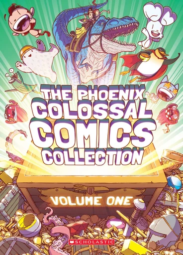 The Phoenix Colossal Comics Collection: Volume One - Contributor Various - Scholastic Inc.