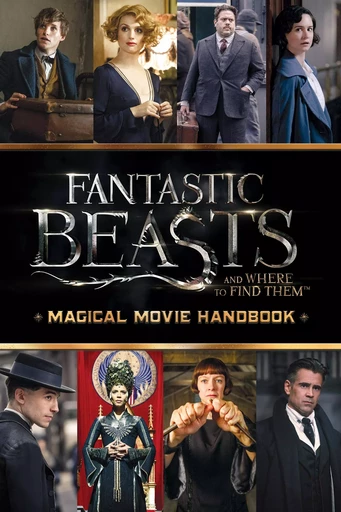 Magical Movie Handbook (Fantastic Beasts and Where to Find Them) - Michael Kogge - Scholastic Inc.