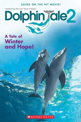 Dolphin Tale 2: Movie Reader - Gabrielle Reyes - Scholastic Inc.