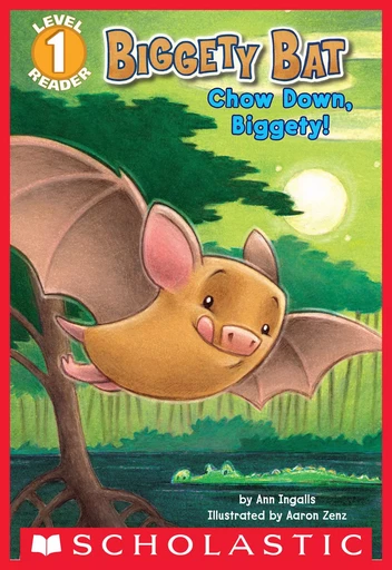 Biggety Bat: Chow Down, Biggety! (Scholastic Reader, Level 1) - Ann Ingalls - Scholastic Inc.