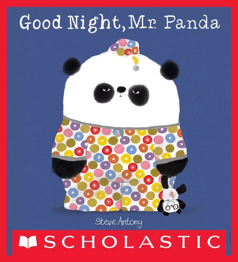 Good Night, Mr. Panda - Steve Antony - Scholastic Inc.