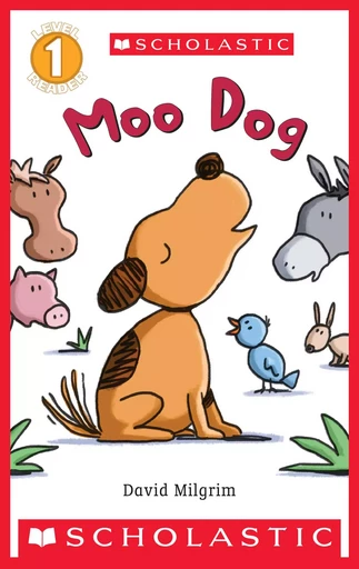 Moo Dog (Scholastic Reader, Level 1) - David Milgrim - Scholastic Inc.