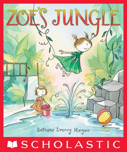 Zoe's Jungle - Bethanie Murguia - Scholastic Inc.