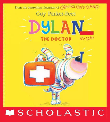 Dylan the Doctor - Guy Parker-Rees - Scholastic Inc.